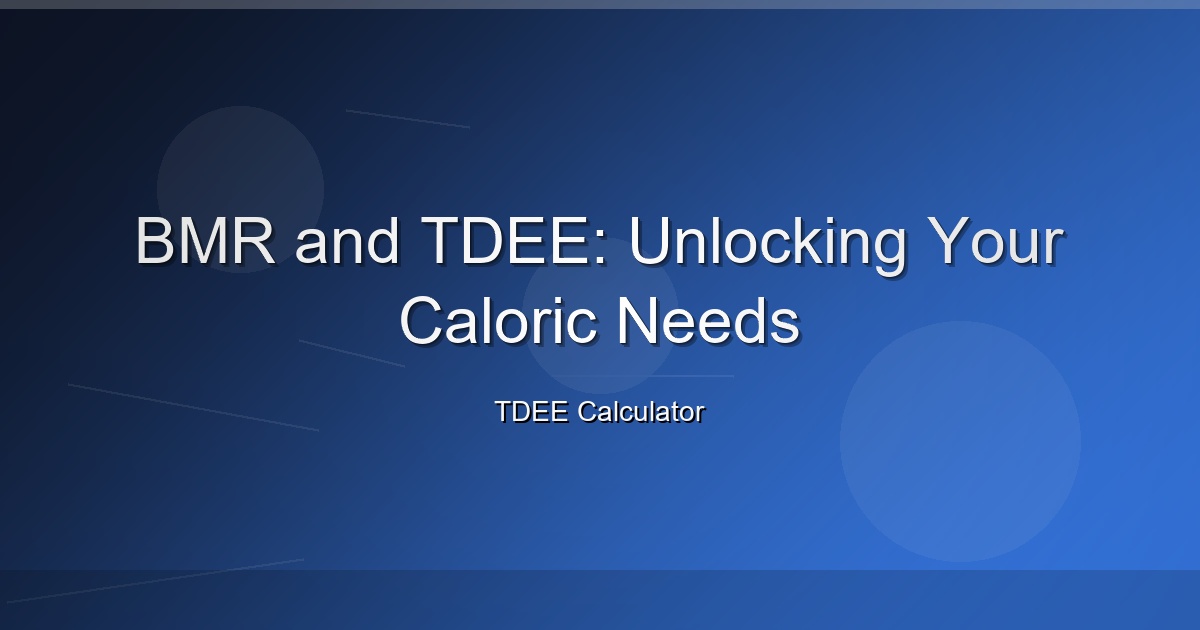 BMR and TDEE: Unlocking Your Caloric Needs