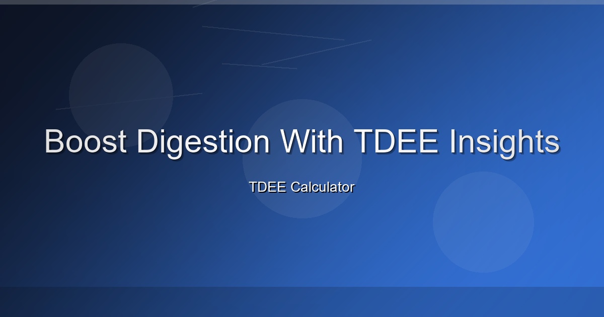 Boost Digestion With TDEE Insights