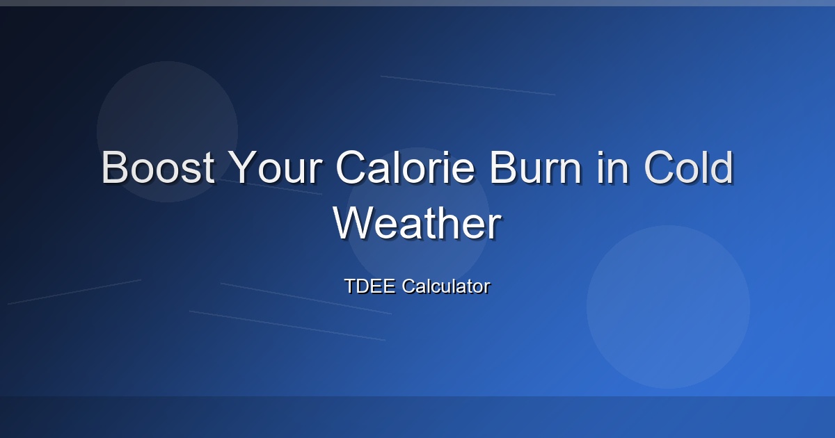 Boost Your Calorie Burn in Cold Weather