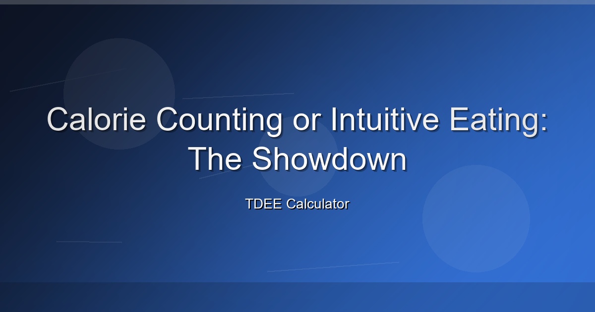 Calorie Counting or Intuitive Eating: The Showdown