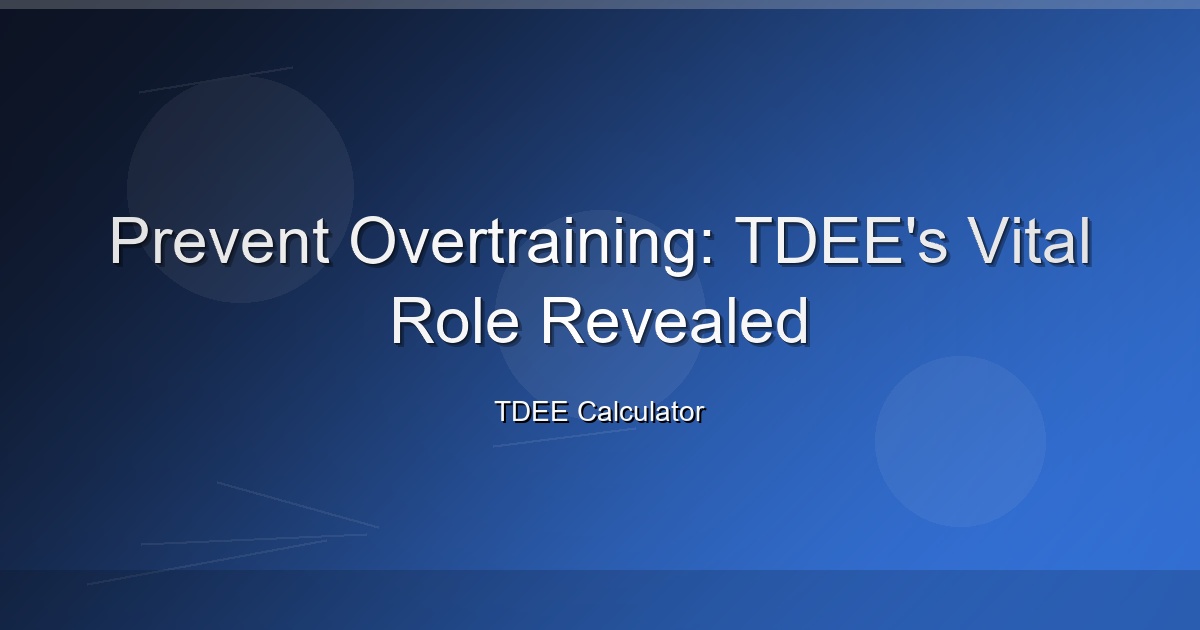 Prevent Overtraining: TDEE's Vital Role Revealed