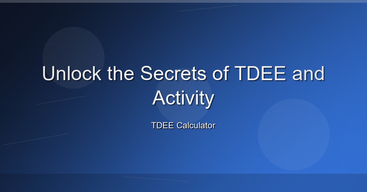 Unlock the Secrets of TDEE and Activity