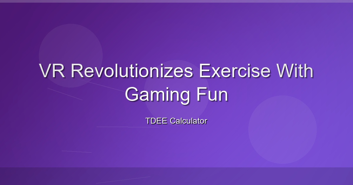 VR Revolutionizes Exercise With Gaming Fun
